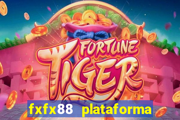 fxfx88 plataforma de jogos